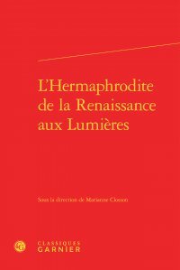 L' hermaphrodite de la Renaissance aux Lumières