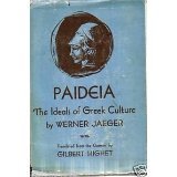 Paideia: The Ideals of Greek Culture by 
