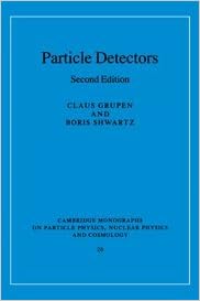 Particle Detectors (Cambridge Monographs on Particle Physics, Nuclear Physics and Cosmology) 2nd Edition