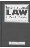 International Law in World Politics : An Introduction, Scott, Shirley V., 1588261743