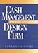Cash Management for the Design Firm by 