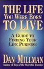 The Life You Were Born to Live: A Guide to Finding Your Life Purpose