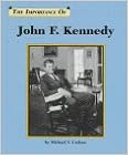 John F. Kennedy (Importance of), by Michael V. Uschan John F. Kennedy (Importance of), by Michael V. Uschan