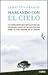 HABLANDO CON EL CIELO (Spanish Edition) by 
