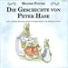Die Geschichte von Peter Hase: Die Geschichte von Peter Hase, dem Eichhörnchen Nusper und Benjamim dem Kaninchen