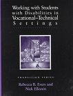 Working with Students with Disabilities in Vocational-Technical Settings : Strategies for Success, Evers, Rebecca B. and Elksnin, Nick, 0890797447