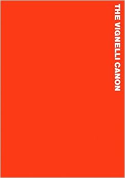The Vignelli Canon, by Massimo Vignelli The Vignelli Canon, by Massimo Vignelli