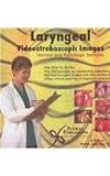 Laryngeal Videostroboscopic Images : Normal and Pathologic Samples, LeBorgne, Wendy, 1597561479