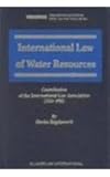 International Law of Water Resources : Contribution of the International Law Association (1954-2000), Bogdanovic, Slavko, 9041116230