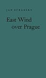 East Wind over Prague, Stransky, Jan, 0313210136