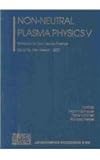 Non-Neutral Plasma Physics V : Fifth Workshop on Non-Neutral, , 0735401659