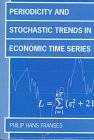Periodicity and Stochastic Trends in Economic Time Series, Franses, Philip H., 0198774532