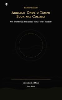 Livro Arraias: Onde o Tempo Ecoa nas Colinas: Um inventário de afetos entre o barro, o som e o cerrado