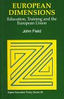 European Dimensions : Education, Training and the European Union, Field, John, 1853024325