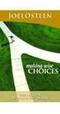 Making Wise Choices - Your Decisions Determine Your Destiny
