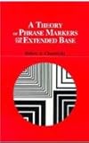 A Theory of Phrase Markers and the Extended Base, Chametzky, Robert A., 0791429717