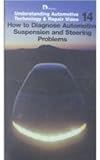 Understanding Auto Technology and Repair : How to Diagnose Automotive Suspension and Steering Problems, Delmar Publishers Staff and Delmar Learning Staff, 076680805X