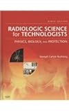 Radiologic Science for Technologists, Mosby and Bushong, Stewart C., 0323064132