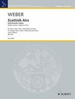 Scottish Airs: for voice, flute, violin, violoncello and piano. WeV U. 16. voice, flute, violin, cello and piano. Partition.