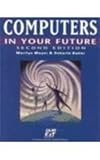 Computers in Your Future, Meyer, Marilyn and Baber, 1575769417