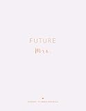 Future Mrs.: The Ultimate Wedding Planner & Organizer, Complete Worksheets, Checklists, Guest Book,