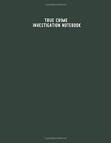 True Crime Investigation Notebook: Guided Sleuth Journal - Help Solve Cold Cases Online - Murderino Gifts - Criminal Justice Major - Investigative ... Victim, Suspect, Crime Scene - Case Files