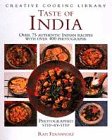 Taste of India: Over 75 Authentic Indian Recipes With over 400 Photographs (Creative Cooking Library) 1859674453 Book Cover