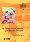 La Iniciacion Deportiva y El DePorte Escolar (Spanish Edition)