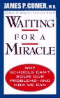 Waiting for a Miracle: Schools Are Not the Problem