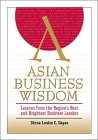 The Book of Asian Business Wisdom: Classic Writings by the  Region's Best and Brightest Business Leaders (Cloth Edition)