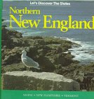 Front cover for the book Northern New England: Maine, New Hampshire, Vermont (Let's Discover the States) by Thomas G. Aylesworth