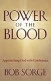 Power of the Blood: Approaching God with Confidence by 