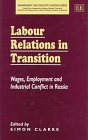 Image de Labour Relations in Transition: Wages, Employment and Industrial Conflict in Russia (Management and Industry in Russia Series)