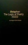 Metaphor: The Logic of Poetry by 