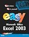Easy Microsoft Office Excel 2003 by 
