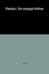 Venise : Un voyage intime