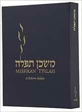 Mishkan T'Filah: A Reform Siddur: Weekdays, Shabbat, Festivals, and ...