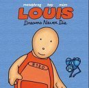 Louis Dreams Never Die