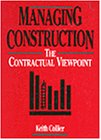 Managing Construction : The Contractual Viewpoint, Collier, Keith, 0827357001