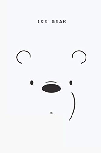 ICE BEAR: Bear NoteBook /cute journal / 120 blank pages , 6 x 9 inches / gift