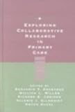 Exploring Collaborative Research in Primary Care, , 0803954891