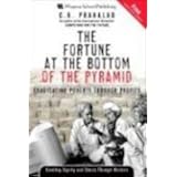 The Fortune at the Bottom of the Pyramid: Eradicating Poverty Through Profits