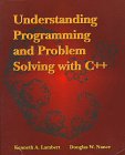Understanding Programming and Problem Solving with C++, Lambert, Kenneth A. and Nance, Douglas W., 0314067434