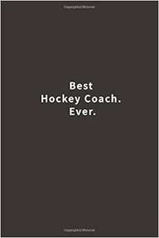 Best Hockey Coach. Ever.: Lined notebook, by Blue Ridge Art