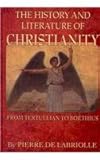 History and Literature of Christianity from Tertullian to Boethius, Labriolle, Pierre de, 0710310676