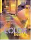 The Complete Book Of Color Healing: Practical Ways to Enhance Your Physical and Spiritual Well-Being by 