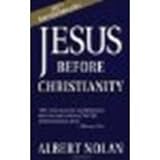 Jesus Before Christianity by Nolan, Albert [Orbis Books, 2001] (Paperback) 25th Anv Sub [Paperback]