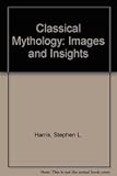 Classical Mythology: Images and Insights