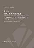 Les mozarabes : christianisme et arabisation en Péninsule Ibérique, IXe-XIIe siècle by 