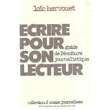 Écrire pour son lecteur: Guide de l'écriture journalistique (Collection J comme journalisme) by